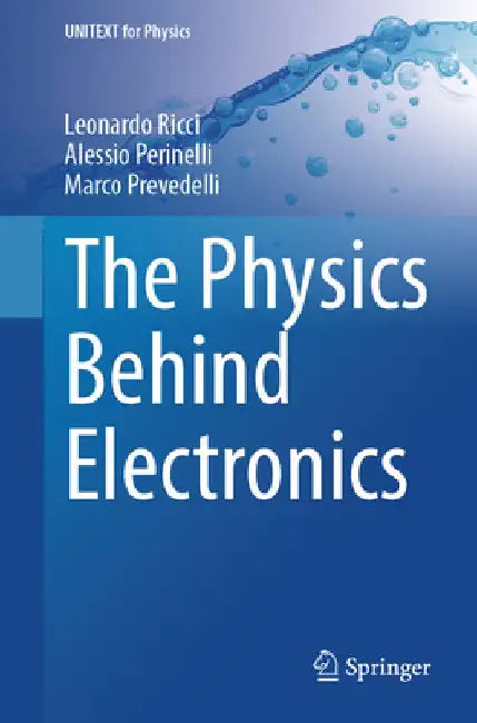 The Physics Behind Electronics by Leonardo Ricci