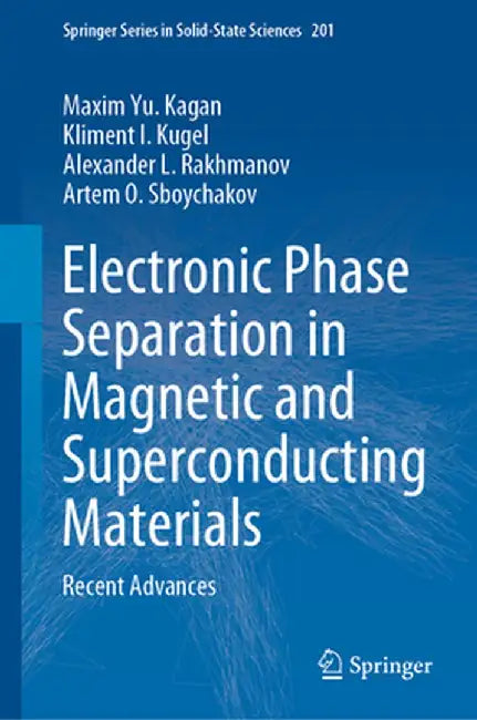 Electronic Phase Separation in Magnetic and Superconducting Materials: Recent Advances by Maxim Yu Kagan