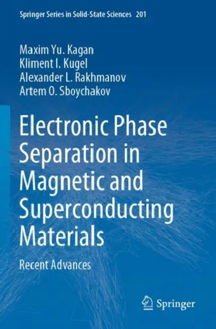 Electronic Phase Separation in Magnetic and Superconducting Materials: Recent Advances by Maxim Yu Kagan