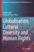 Globalisation, Cultural Diversity and Human Rights by Joseph Zajda