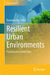Resilient Urban Environments: Planning for Livable Cities by Runming Yao