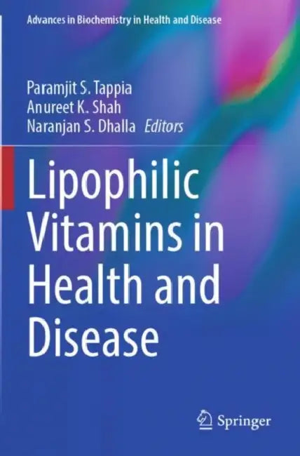 Lipophilic Vitamins in Health and Disease by Paramjit S. Tappia