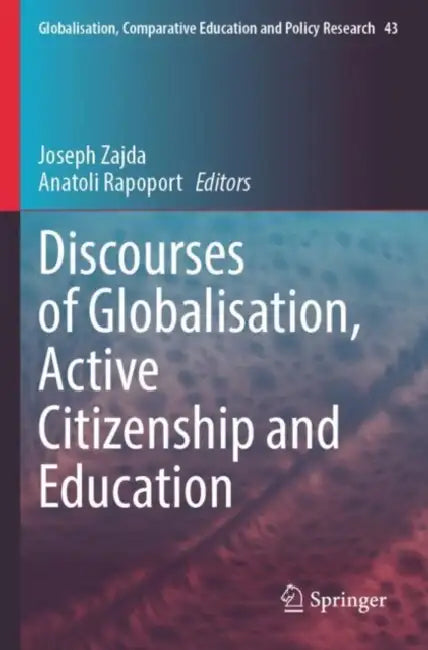 Discourses of Globalisation, Active Citizenship and Education by Joseph Zajda