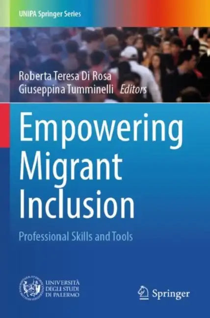 Empowering Migrant Inclusion: Professional Skills and Tools by Roberta Teresa Di Rosa