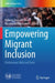 Empowering Migrant Inclusion: Professional Skills and Tools by Roberta Teresa Di Rosa