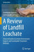 A Review of Landfill Leachate: Characterization Leachate Environment Impacts and Sustainable Treatment Methods by Abdelkader Anouzla