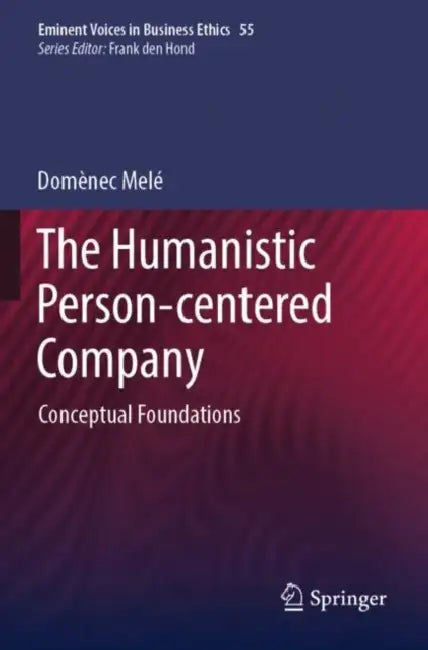 The Humanistic Person-centered Company by Domènec Melé