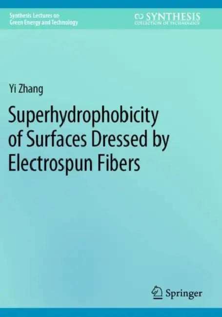 Superhydrophobicity of Surfaces Dressed by Electrospun Fibers by Yi Zhang