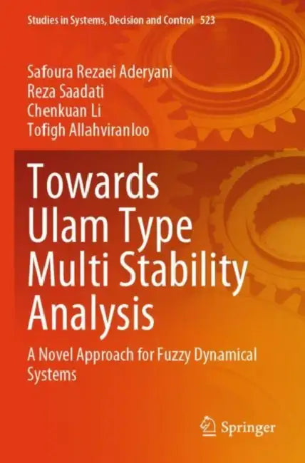 Towards Ulam Type Multi Stability Analysis: A Novel Approach for Fuzzy Dynamical Systems by Safoura Rezaei Aderyani