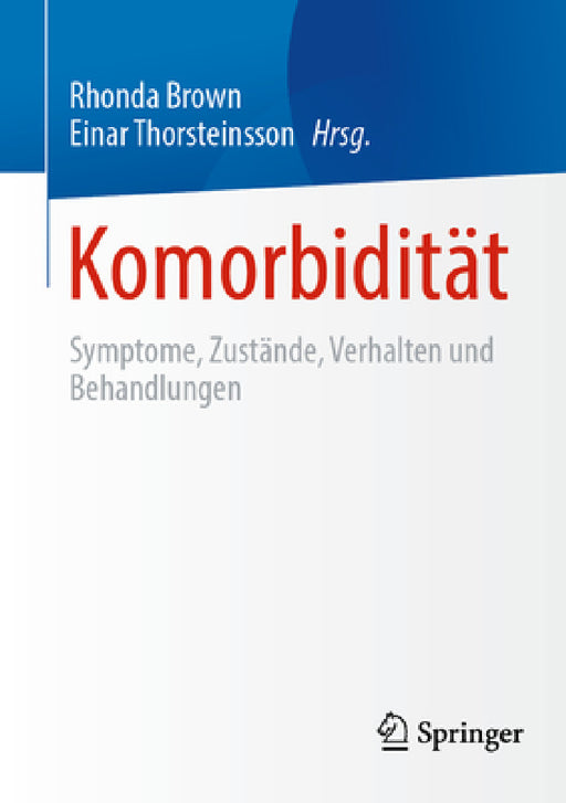 Komorbidität: Symptome, Zustände, Verhalten Und Behandlungen by Rhonda Brown, Einar Thorsteinsson