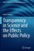 Transparency in Science and the Effects on Public Policy by Franci Demsar