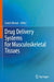 Drug Delivery Systems for Musculoskeletal Tissues by Sumit Murab