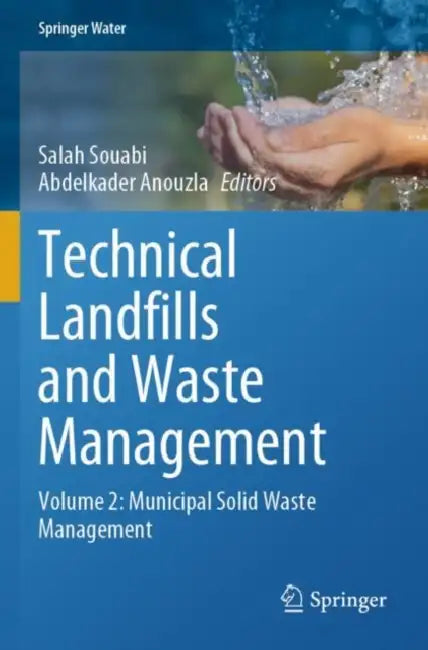 Technical Landfills and Waste Management: Municipal Solid Waste Management by Salah Souabi