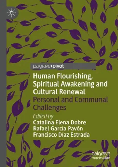 Human Flourishing, Spiritual Awakening and Cultural Renewal: Personal and Communal Challenges by Catalina Elena Dobre