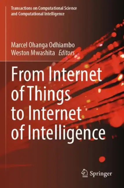 From Internet of Things to Internet of Intelligence by Marcel Ohanga Odhiambo