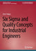 Six Sigma and Quality Concepts for Industrial Engineers by Emre Tokgoz