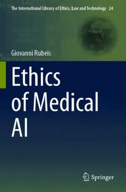 Ethics of Medical AI by Giovanni Rubeis