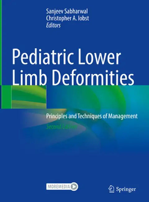 Pediatric Lower Limb Deformities: Principles and Techniques of Management by Sanjeev Sabharwal