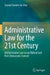 Administrative Law for the 21st Century: Administrative Law on an Illiberal and Post-Democratic Context by Suzana Tavares Da Silva