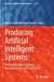 Producing Artificial Intelligent Systems: The Roles of Benchmarking, Standardisation and Certification by Maria Isabel Aldinhas Ferreira