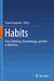 Habits: Their Definition, Neurobiology, and Role in Addiction by Youna Vandaele