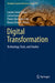 Digital Transformation: Technology, Tools, and Studies by Lucian-Ionel Cioca