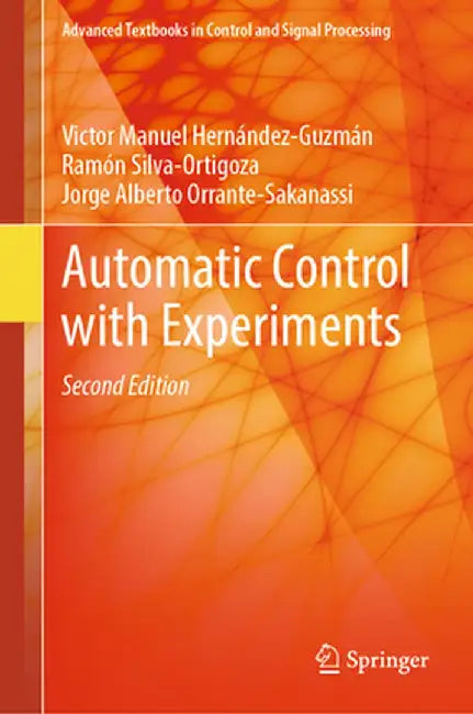 Automatic Control with Experiments by Victor Manuel Hernández-Guzmán