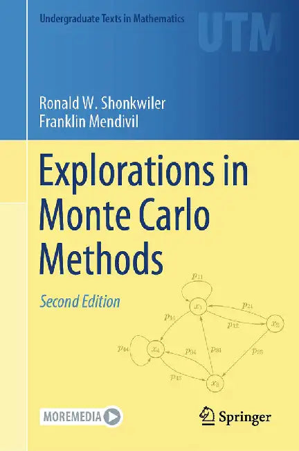 Explorations in Monte Carlo Methods by Ronald W. Shonkwiler