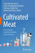 Cultivated Meat: Technologies, Commercialization and Challenges by Carlos Ricardo Soccol