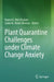 Plant Quarantine Challenges under Climate Change Anxiety by Kamel A. Abd-Elsalam