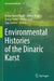 Environmental Histories of the Dinaric Karst by Borna Fuerst-Bjelis