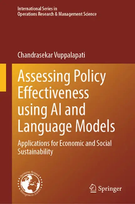 Assessing Policy Effectiveness Using AI and Language Models: Applications for Economic and Social Sustainability by Chandrasekar Vuppalapati