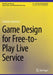Game Design for Free-to-Play Live Service by Stanislav Stankovic