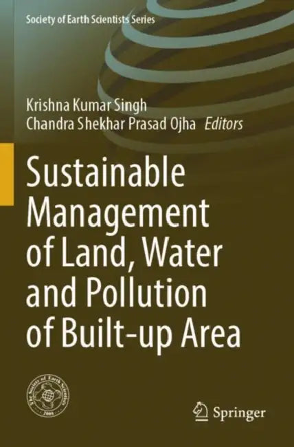 Sustainable Management of Land, Water and Pollution of Built-up Area by Krishna Kumar Singh