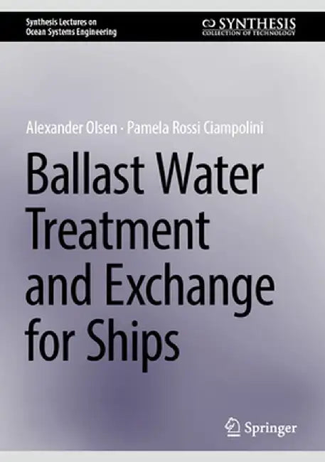 Ballast Water Treatment and Exchange for Ships by Olsen, Alexander