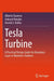 Tesla Turbine: A Practical Design Guide for Boundary Layer or Bladeless Turbines by Alberto Traverso