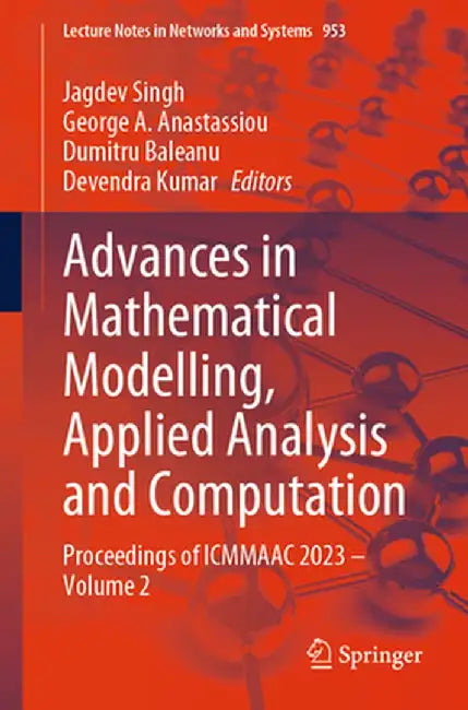 Advances in Mathematical Modelling, Applied Analysis and Computation: Proceedings of Icmmaac 2023 - Volume 2 by Jagdev Singh