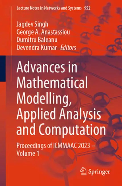 Advances in Mathematical Modelling, Applied Analysis and Computation: Proceedings of Icmmaac 2023 - Volume 1 by Jagdev Singh