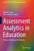 Assessment Analytics in Education: Designs, Methods and Solutions by Muhittin Sahin