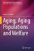 Aging, Aging Populations and Welfare by Jason L. Powell