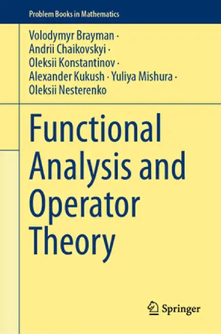 Functional Analysis and Operator Theory by Volodymyr Brayman