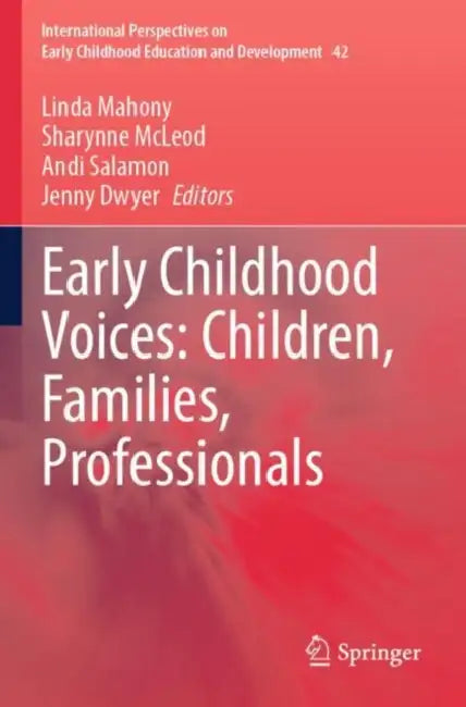 Early Childhood Voices: Children, Families, Professionals by Linda Mahony