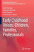 Early Childhood Voices: Children, Families, Professionals by Linda Mahony