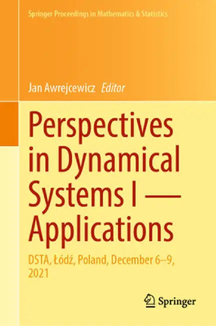Perspectives in Dynamical Systems I -- Applications: Dsta, Lódź, Poland, December 6-9, 2021 by Jan Awrejcewicz