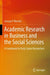 Academic Research in Business and the Social Sciences: A Guidebook for Early Career Researchers by George P. Moschis
