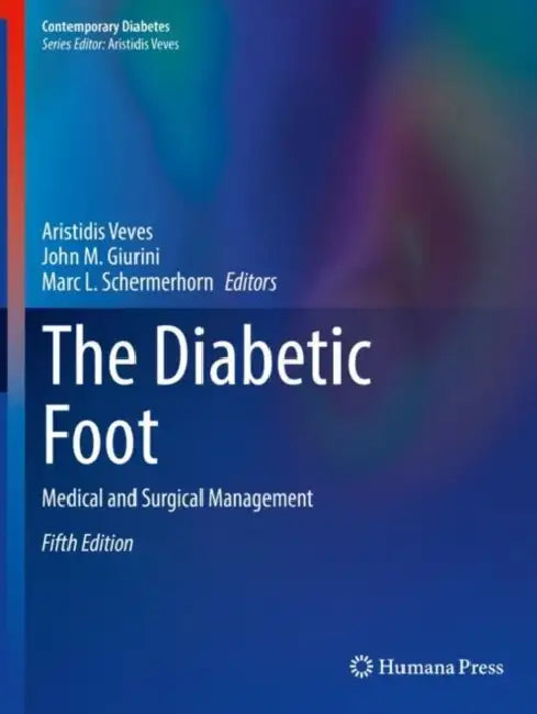 The Diabetic Foot: Medical and Surgical Management by Aristidis Veves