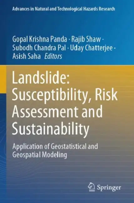 Landslide: Susceptibility, Risk Assessment and Sustainability by Gopal Krishna Panda