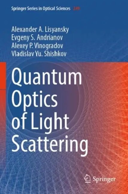 Quantum Optics of Light Scattering by Alexander A. Lisyansky