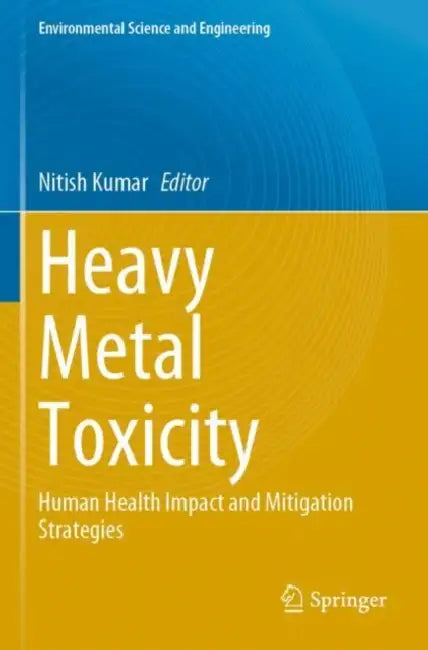 Heavy Metal Toxicity: Human Health Impact and Mitigation Strategies by Nitish Kumar