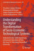 Understanding the Digital Transformation of Socio-Economic-Technological Systems: Dedicated to the 120th Anniversary of Economic Education at Peter th by Tessaleno Campos Devezas